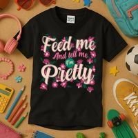 Funny Feed Me And Tell Me I'm Pretty Kids T-Shirt thumb 3