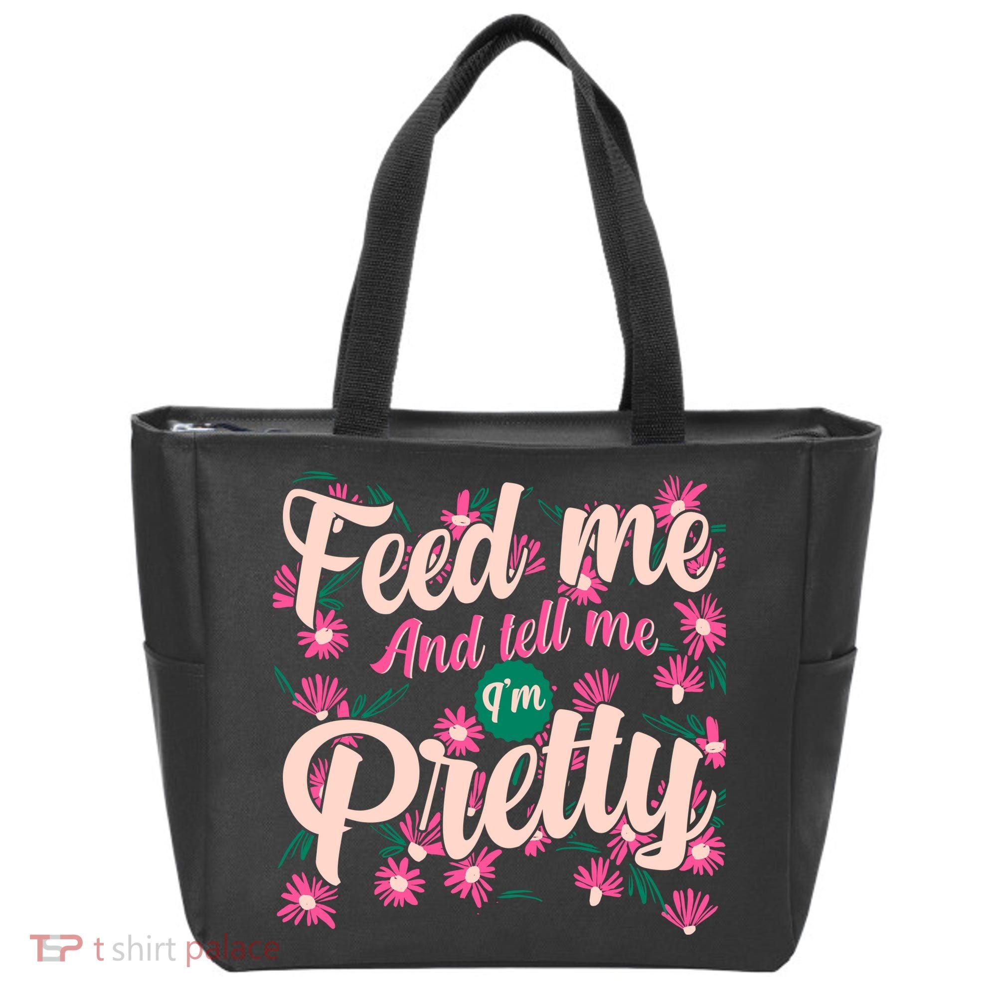 Funny Feed Me And Tell Me I'm Pretty Tote Bag