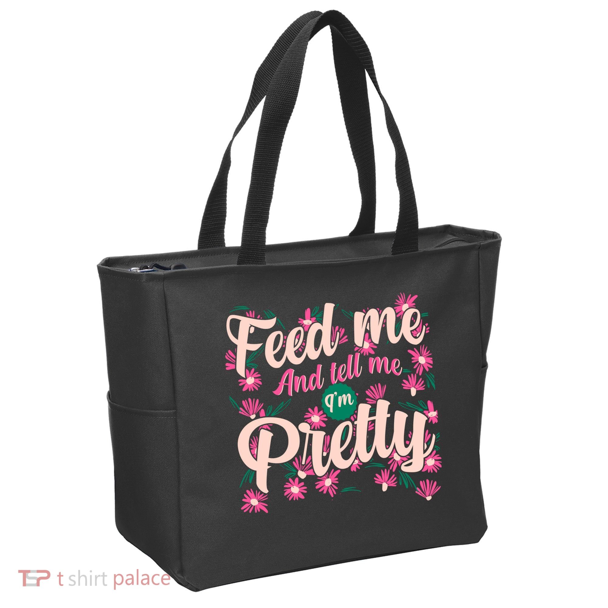 Funny Feed Me And Tell Me I'm Pretty Tote Bag