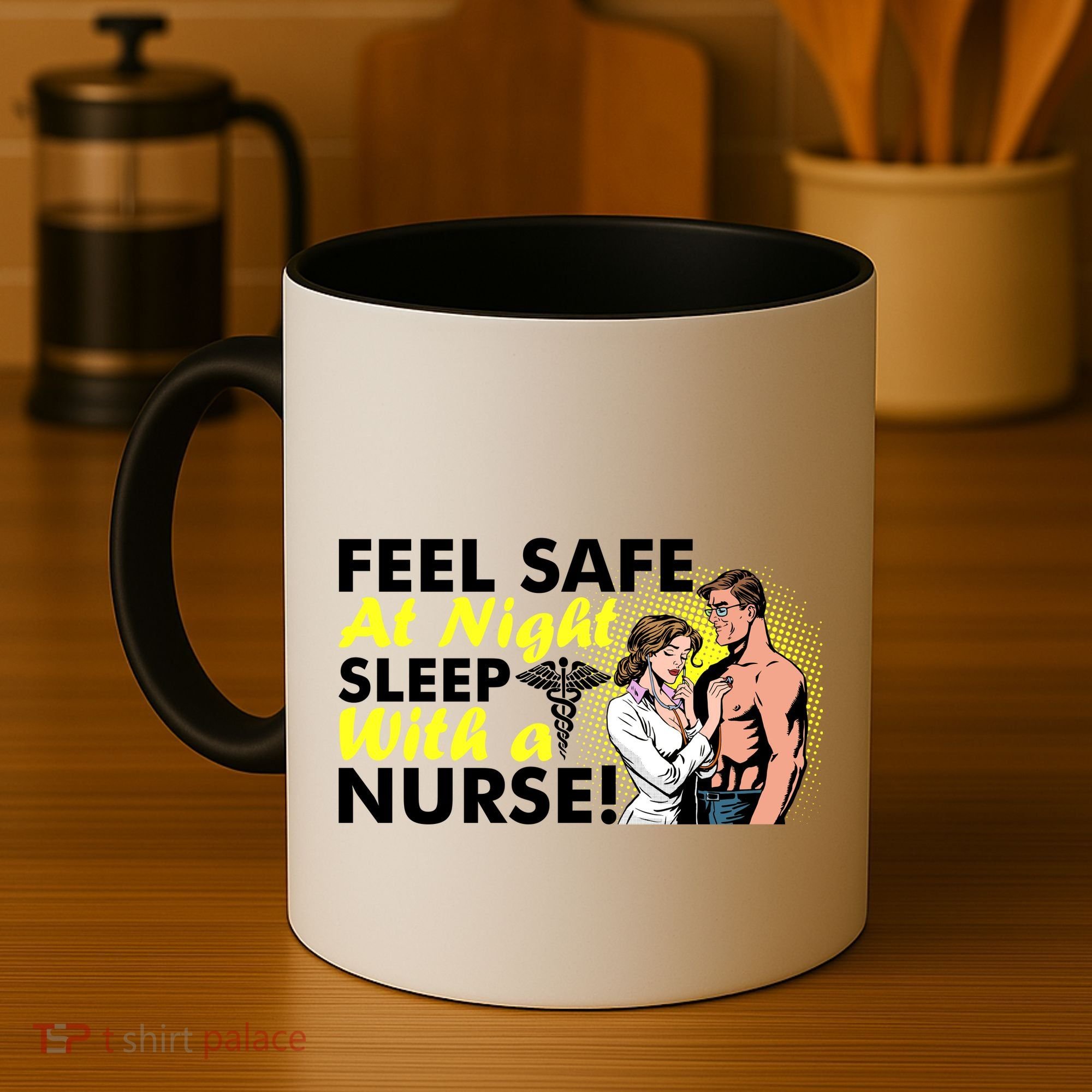 Funny Feel Safe at Night Sleep With a Nurse! Coffee Mug