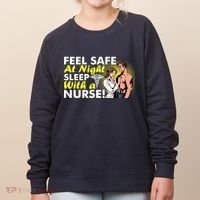 Funny Feel Safe at Night Sleep With a Nurse! Women's Sweatshirt thumb 0