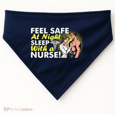 Funny Feel Safe at Night Sleep With a Nurse! USA-Made Doggie Bandana
