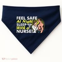 Funny Feel Safe at Night Sleep With a Nurse! USA-Made Doggie Bandana thumb 0