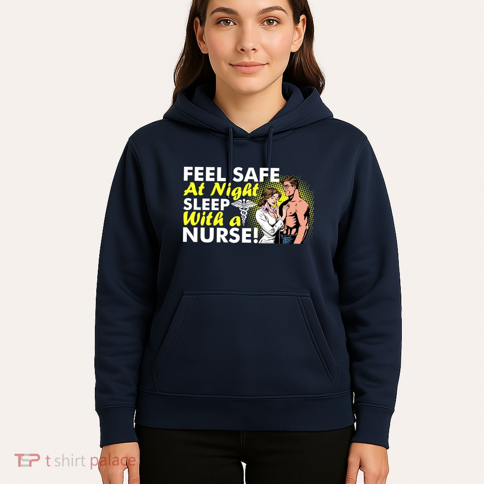 Funny Feel Safe at Night Sleep With a Nurse! Hoodie