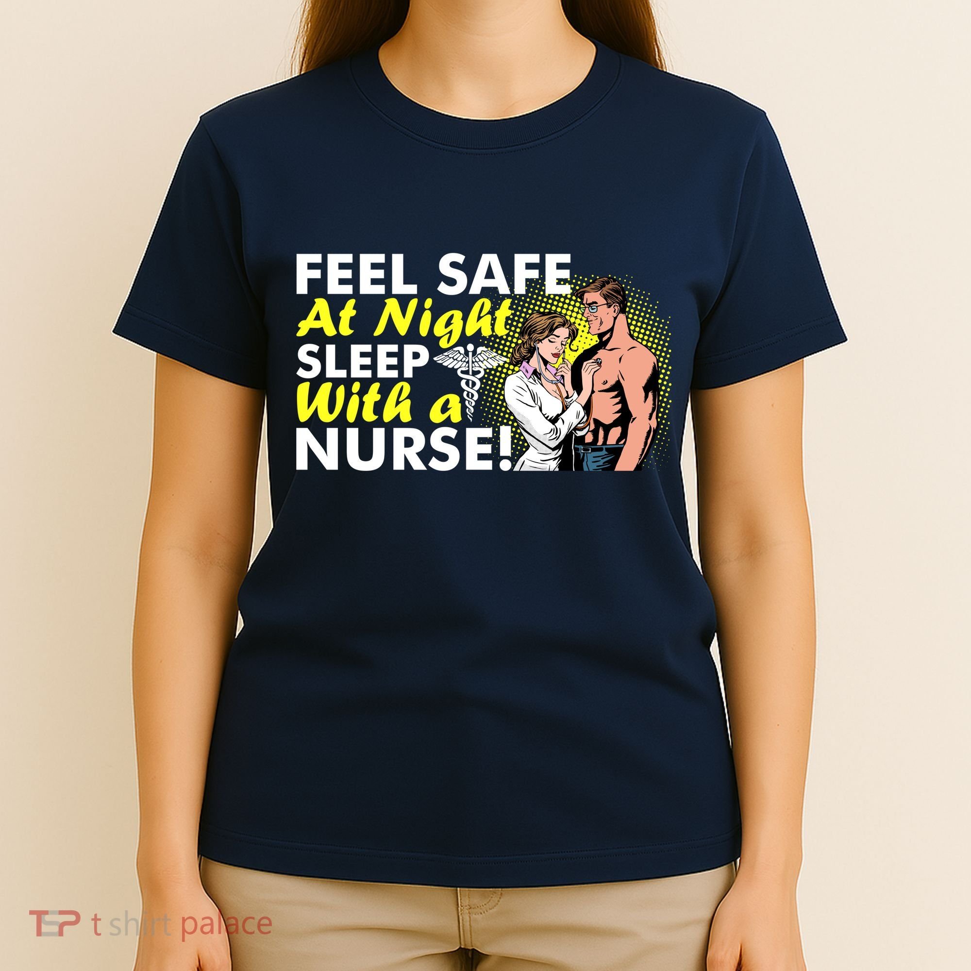 Funny Feel Safe at Night Sleep With a Nurse! T-Shirt