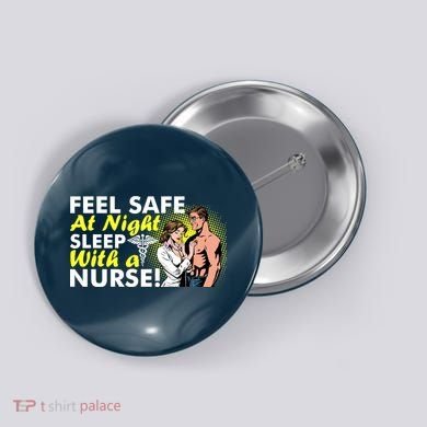 Funny Feel Safe at Night Sleep With a Nurse! Button