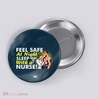 Funny Feel Safe at Night Sleep With a Nurse! Button thumb 0
