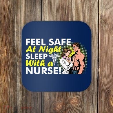 Funny Feel Safe at Night Sleep With a Nurse! Coaster