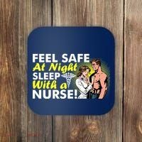 Funny Feel Safe at Night Sleep With a Nurse! Coaster thumb 0