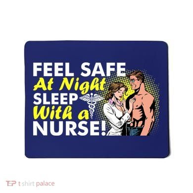 Funny Feel Safe at Night Sleep With a Nurse! Mousepad
