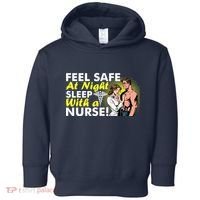 Funny Feel Safe at Night Sleep With a Nurse! Toddler Hoodie thumb 0