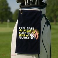 Funny Feel Safe at Night Sleep With a Nurse! Golf Towel thumb 2