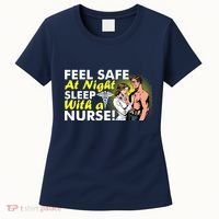 Funny Feel Safe at Night Sleep With a Nurse! Women's T-Shirt thumb 0