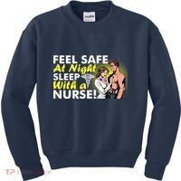 Funny Feel Safe at Night Sleep With a Nurse! Kids Sweatshirt thumb 0