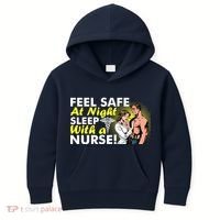 Funny Feel Safe at Night Sleep With a Nurse! Kids Hoodie thumb 0