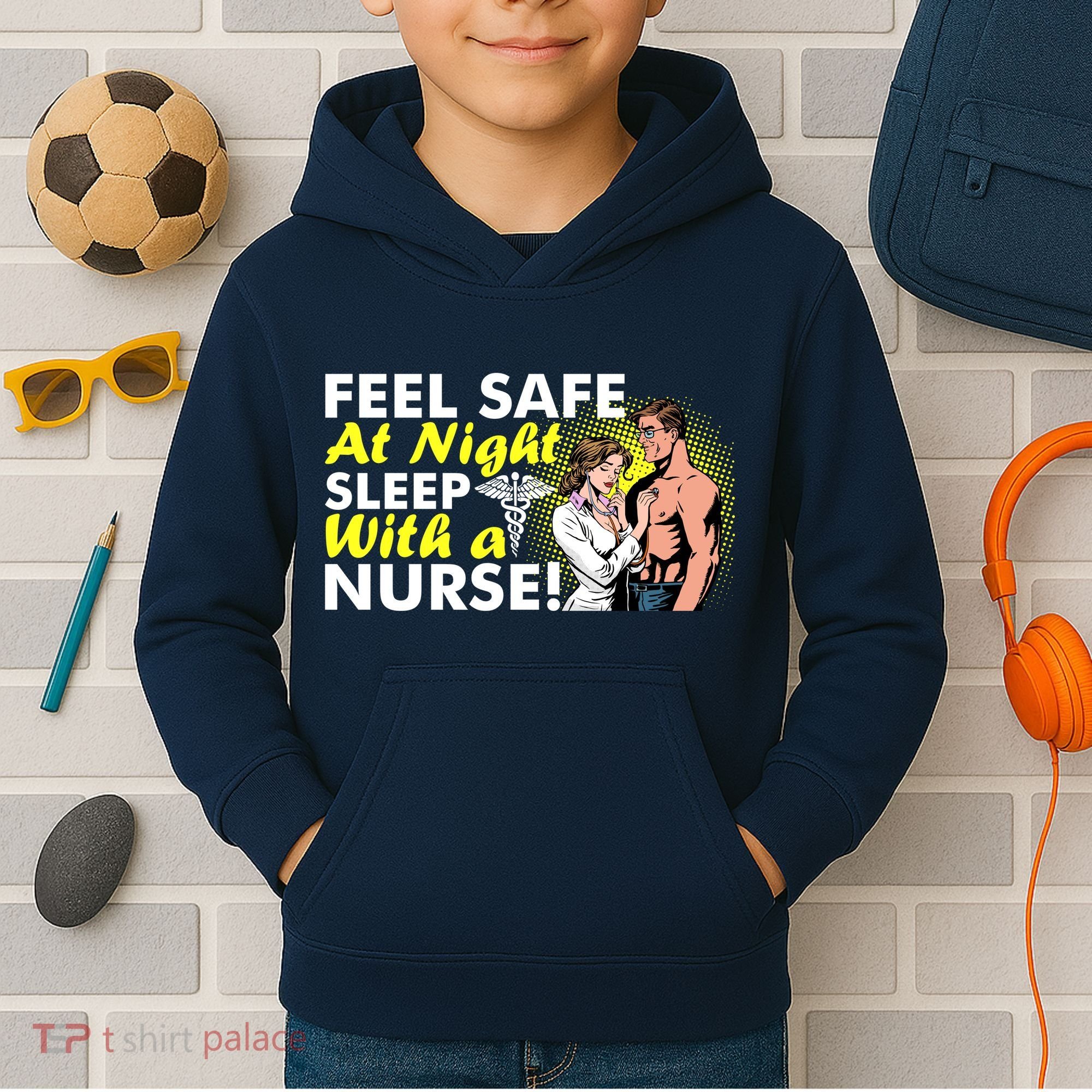 Funny Feel Safe at Night Sleep With a Nurse! Kids Hoodie