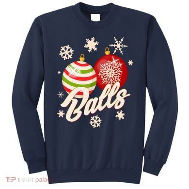 Funny Festive Christmas Balls Sweatshirt