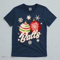 Funny Festive Christmas Balls T-Shirt thumb 5
