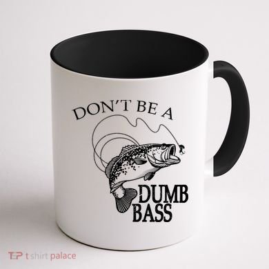 Funny Fishing - Don't Be A Dumb Bass Coffee Mug back