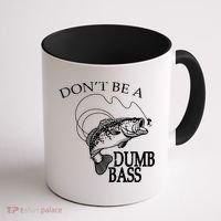 Funny Fishing - Don't Be A Dumb Bass Coffee Mug thumb 1