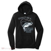 Funny Fishing - Don't Be A Dumb Bass Women's Hoodie thumb 0