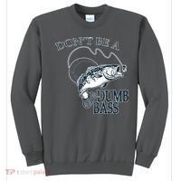 Funny Fishing - Don't Be A Dumb Bass Sweatshirt thumb 0