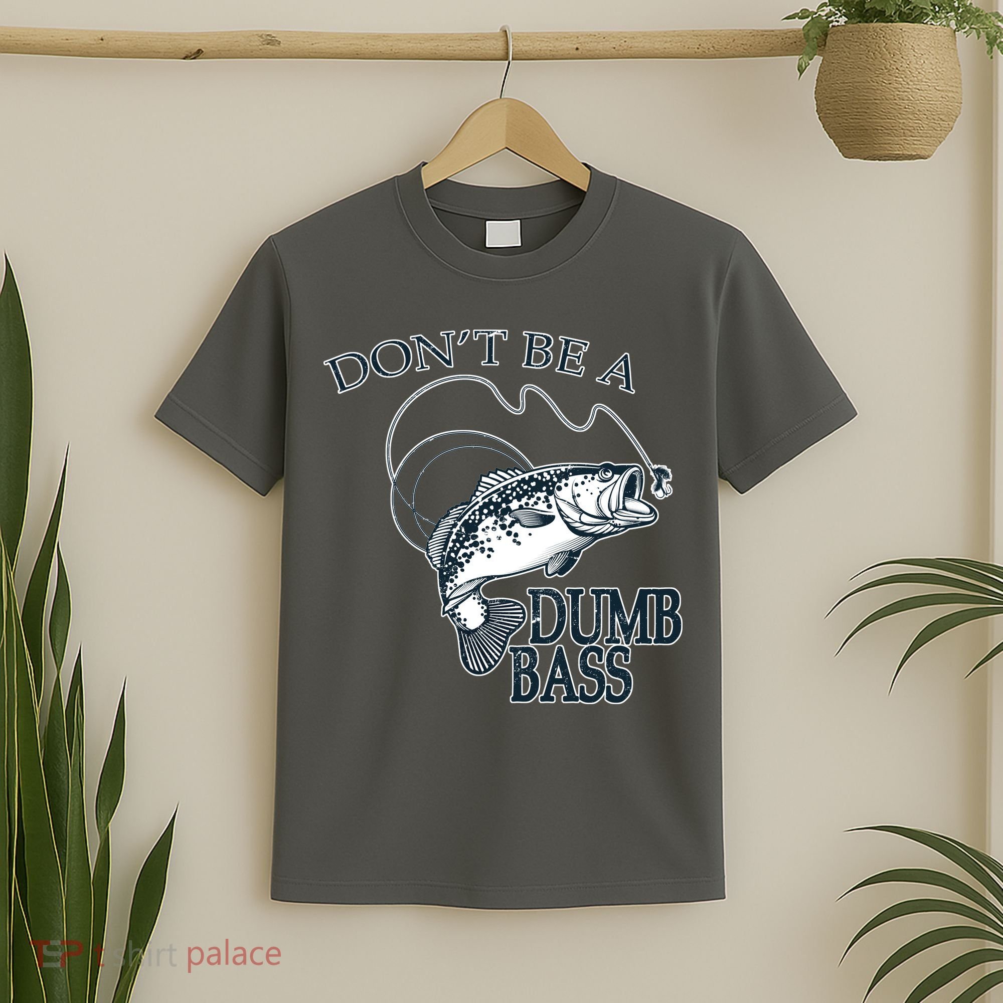 Funny Fishing - Don't Be A Dumb Bass T-Shirt