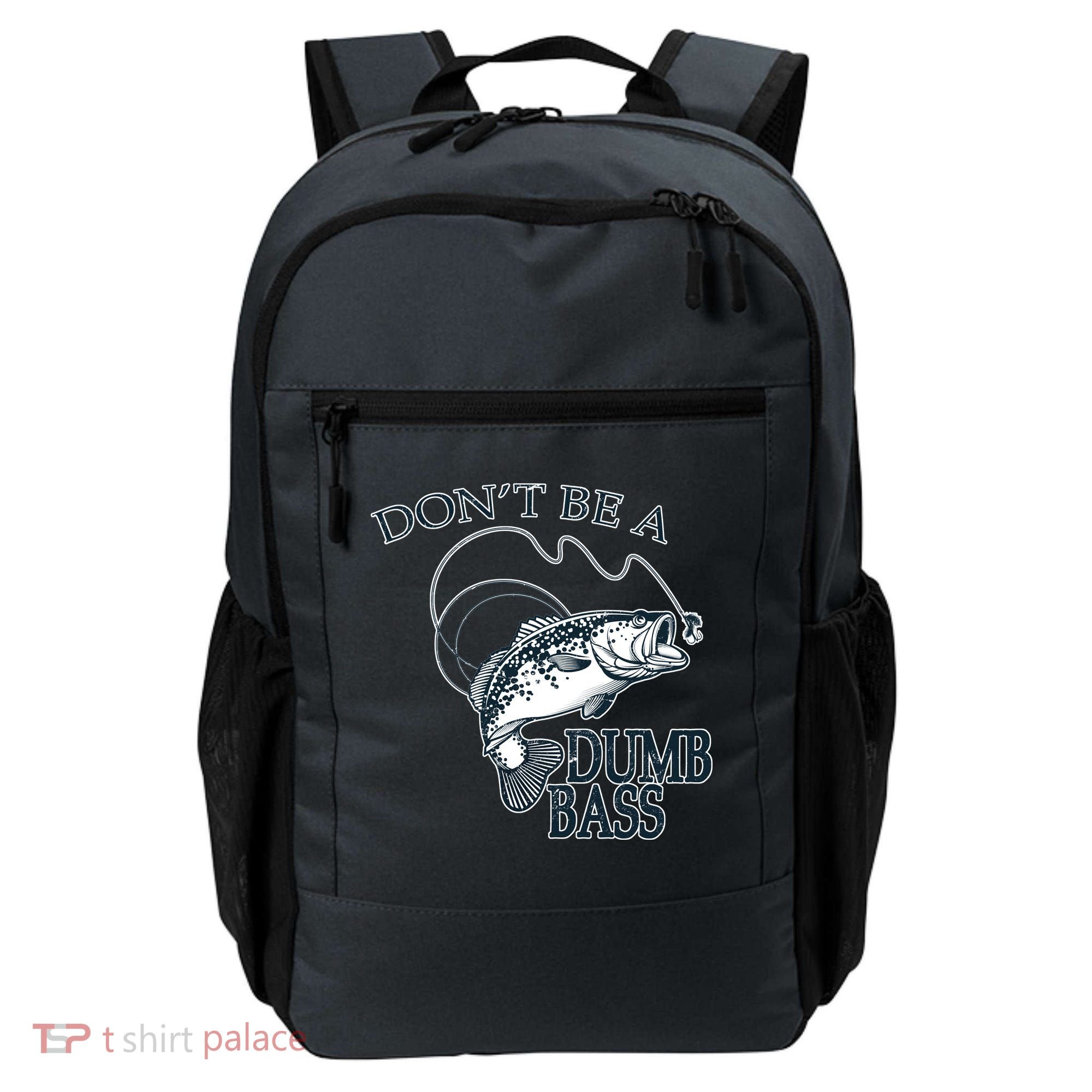 Funny Fishing - Don't Be A Dumb Bass Backpack