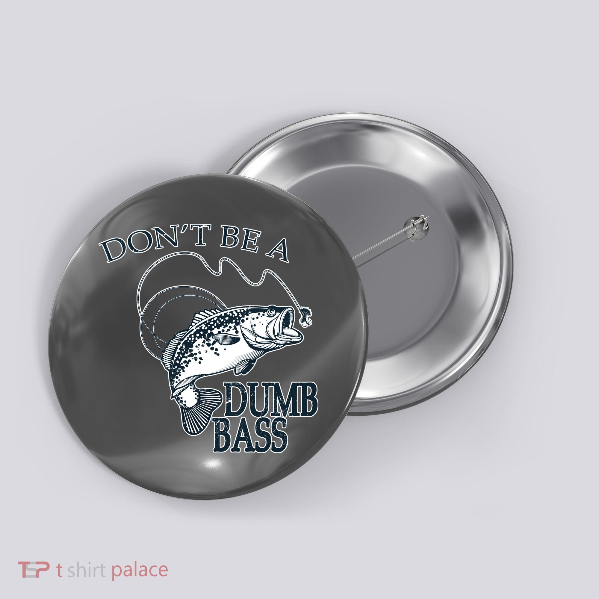 Funny Fishing - Don't Be A Dumb Bass Button