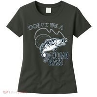 Funny Fishing - Don't Be A Dumb Bass Women's T-Shirt thumb 0