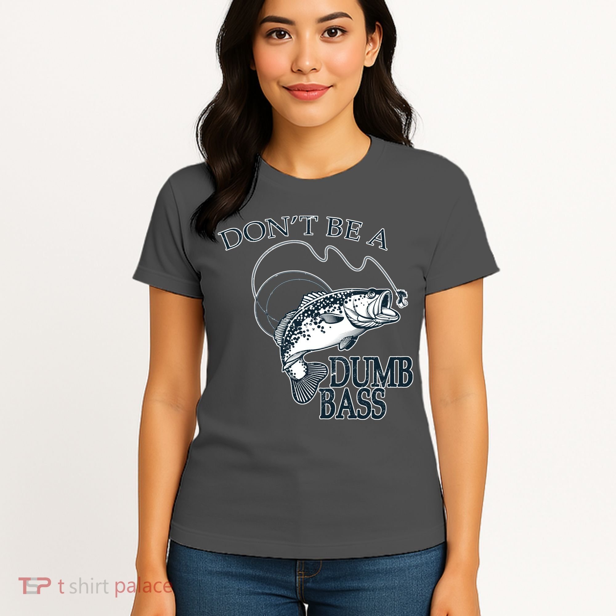 Funny Fishing - Don't Be A Dumb Bass Women's T-Shirt