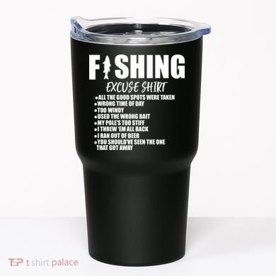 Funny Fishing Excuses Tumbler