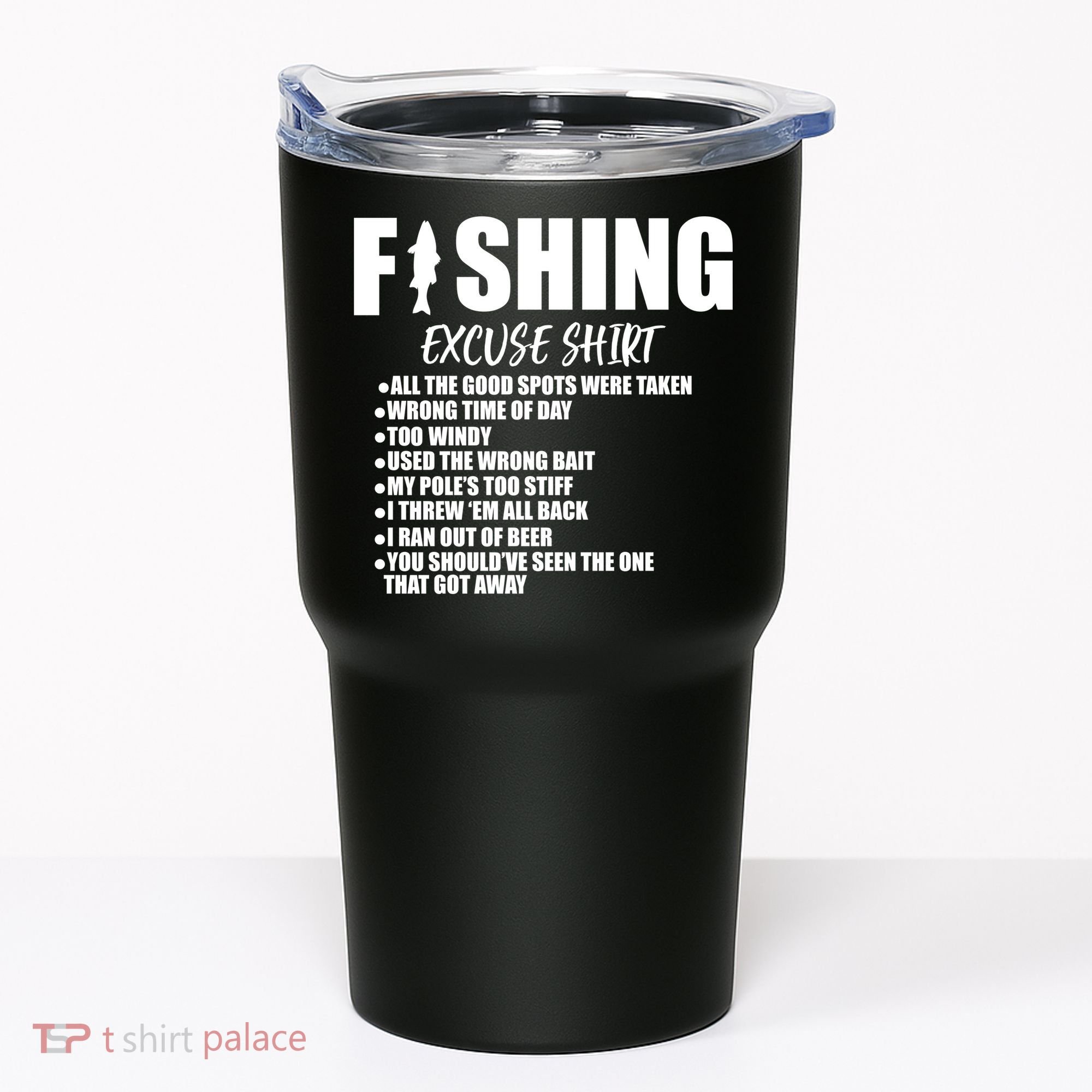 Funny Fishing Excuses Tumbler