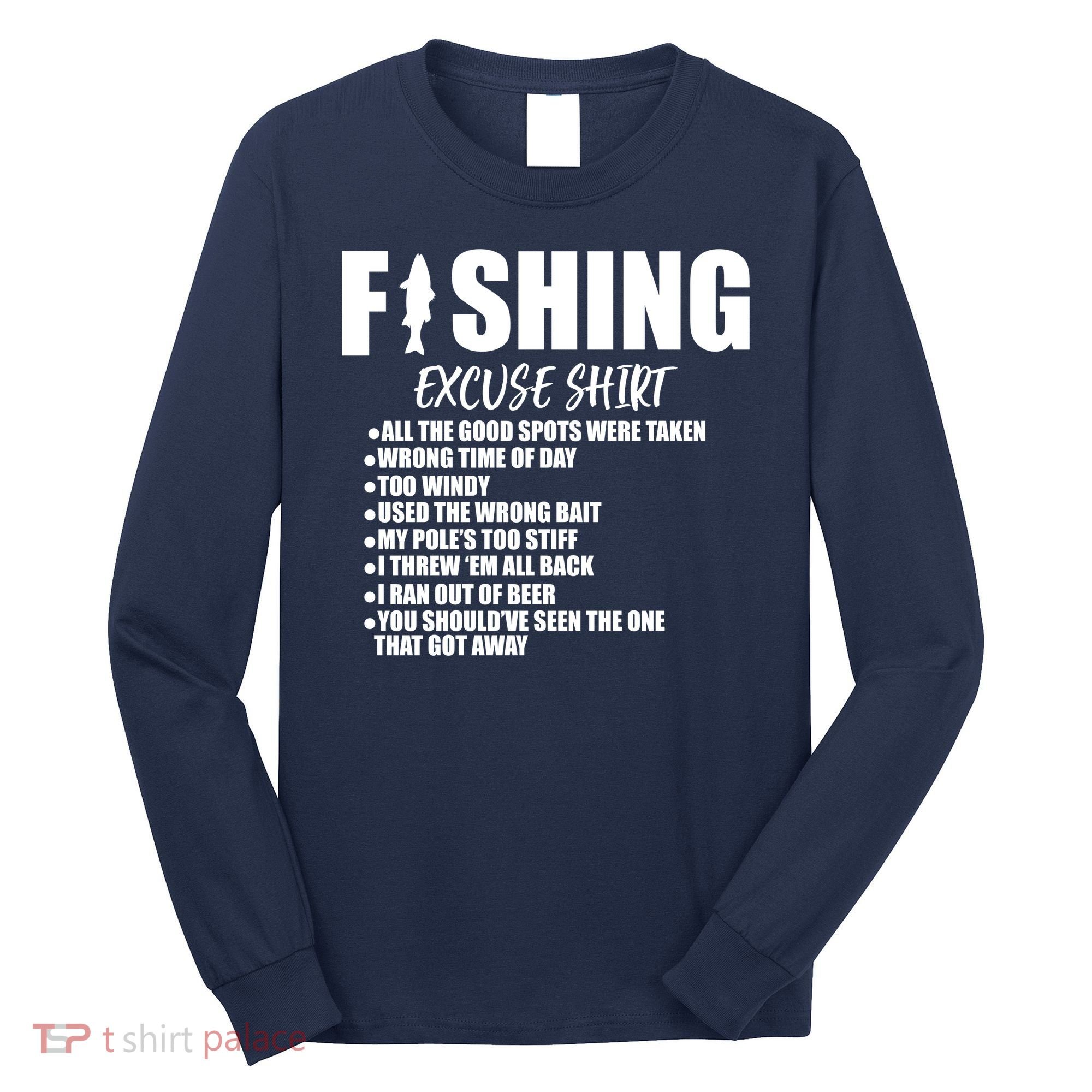 Funny Fishing Excuses Long Sleeve Shirt