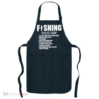 Funny Fishing Excuses Apron