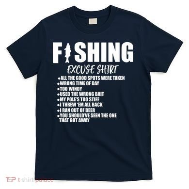 Funny Fishing Excuses T-Shirt