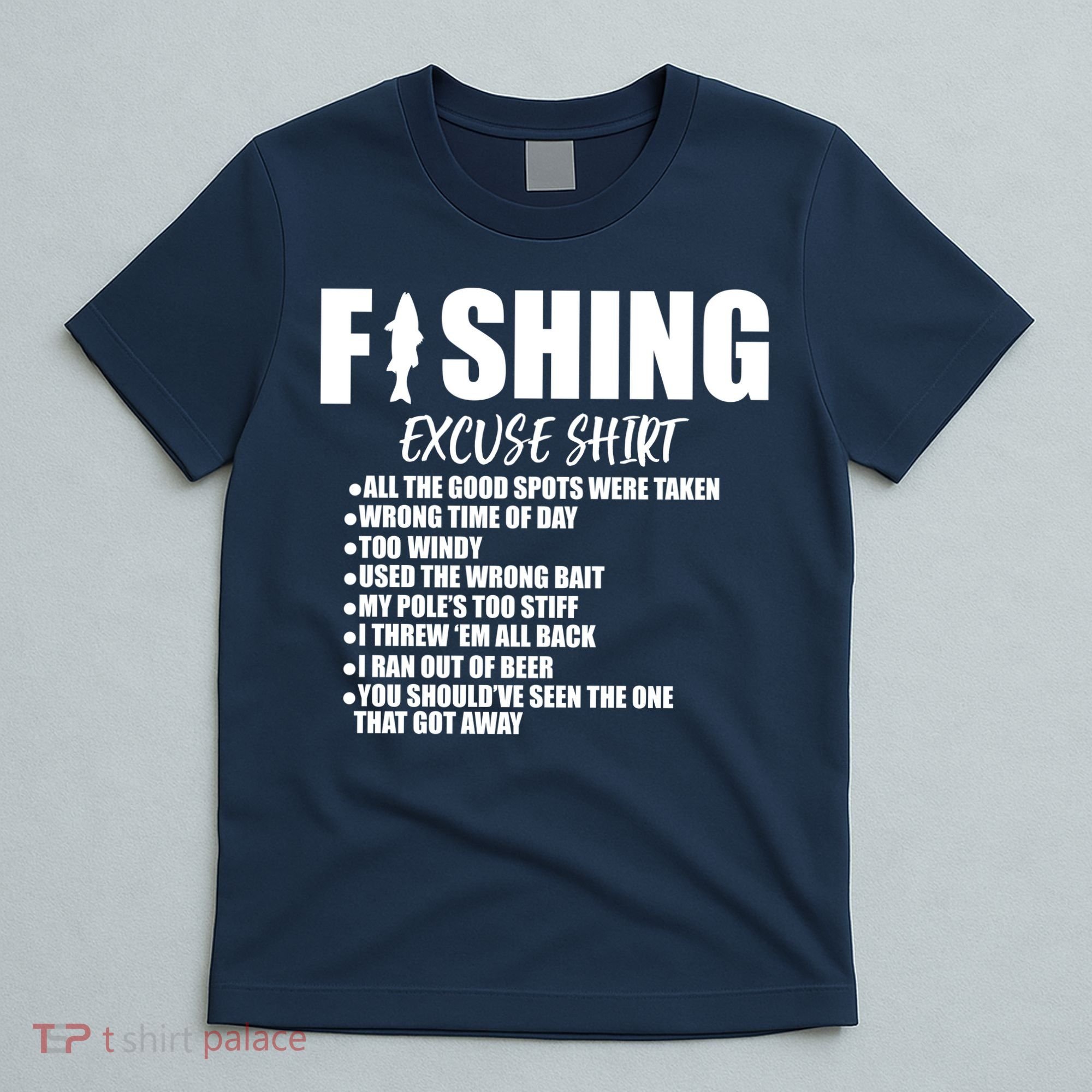 Funny Fishing Excuses T-Shirt