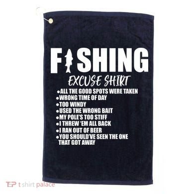Funny Fishing Excuses Golf Towel