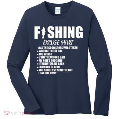 Funny Fishing Excuses Women's Long Sleeve Shirt