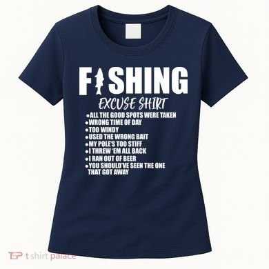 Funny Fishing Excuses Women's T-Shirt