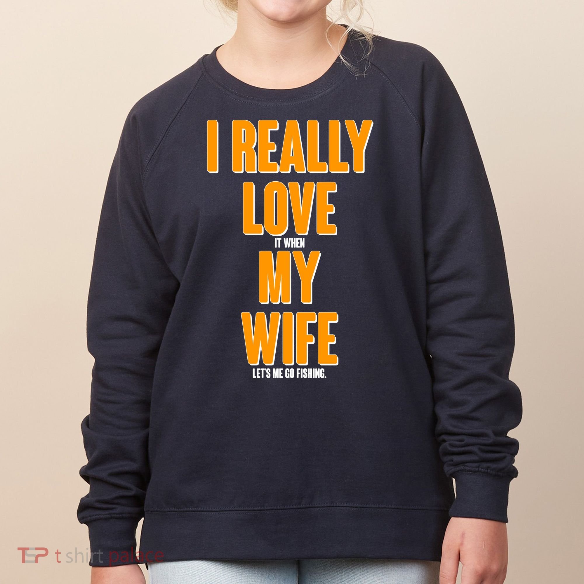Funny Fishing I Really Love My Wife  Women's Sweatshirt