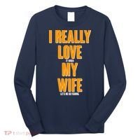 Funny Fishing I Really Love My Wife  Long Sleeve Shirt thumb 0