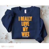 Funny Fishing I Really Love My Wife  Sweatshirt thumb 2