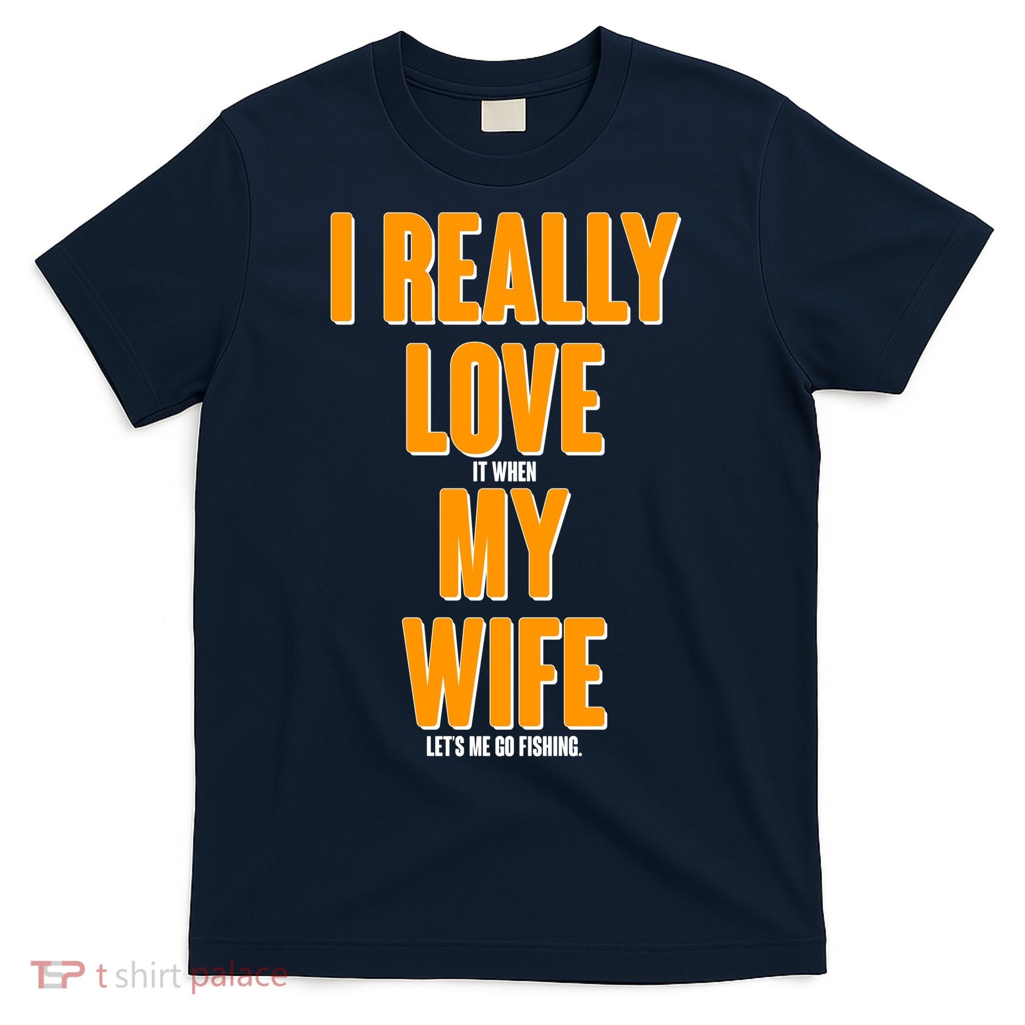 Funny Fishing I Really Love My Wife  T-Shirt