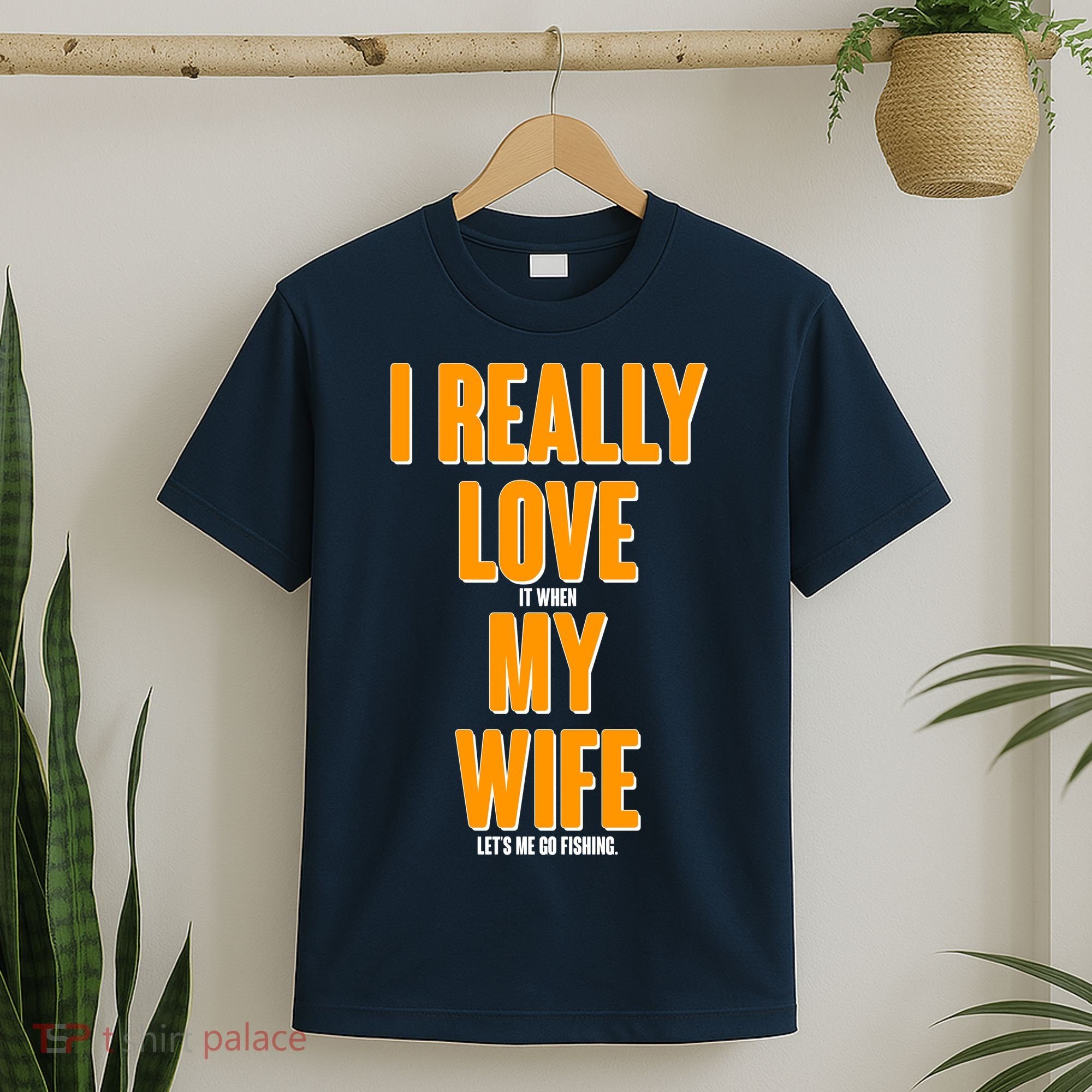 Funny Fishing I Really Love My Wife  T-Shirt