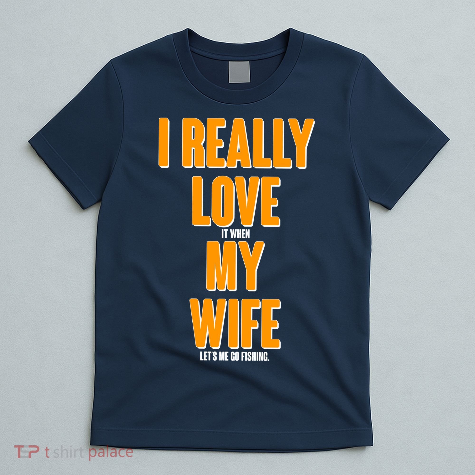 Funny Fishing I Really Love My Wife  T-Shirt