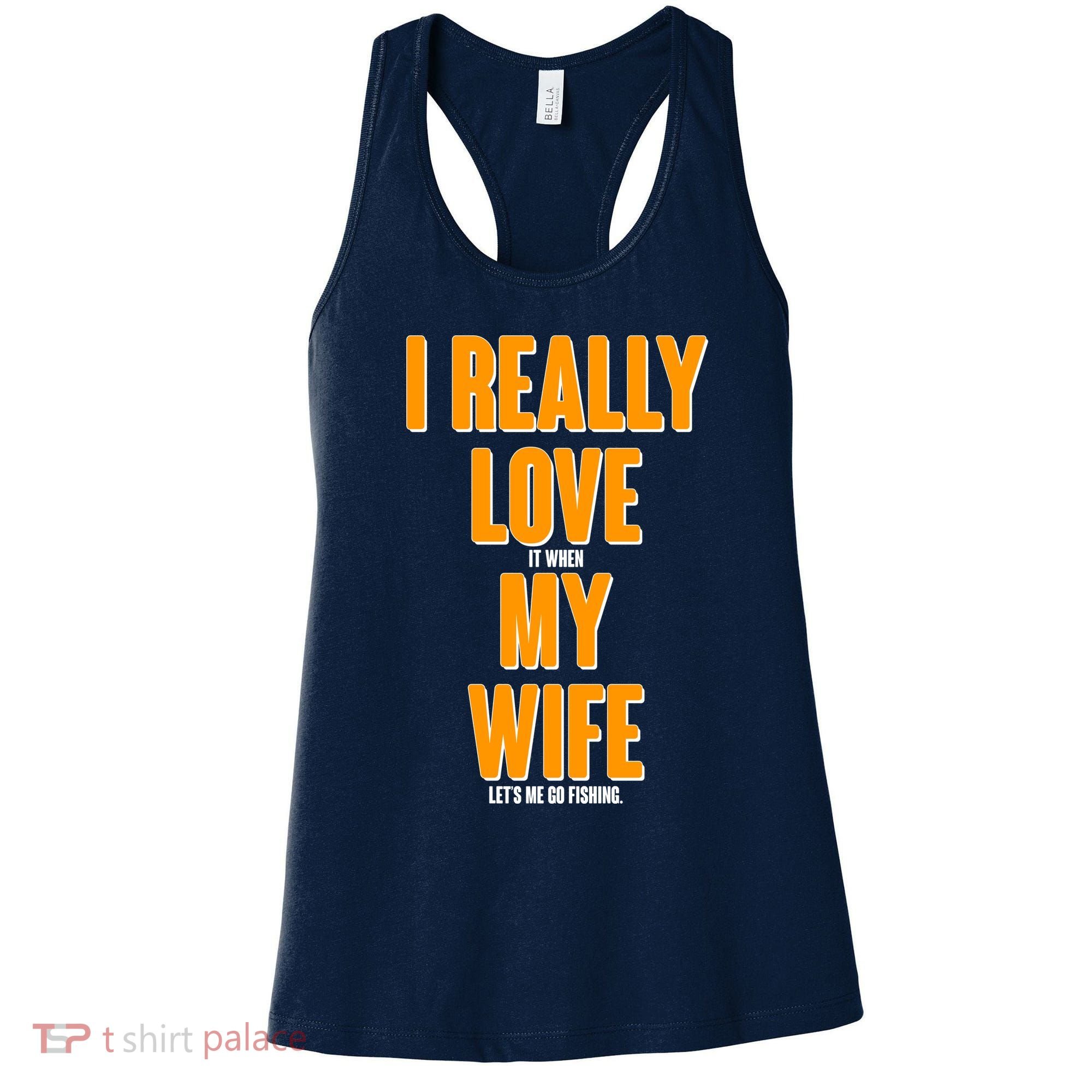 Funny Fishing I Really Love My Wife  Women's Tank Top