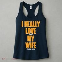 Funny Fishing I Really Love My Wife  Women's Tank Top thumb 3