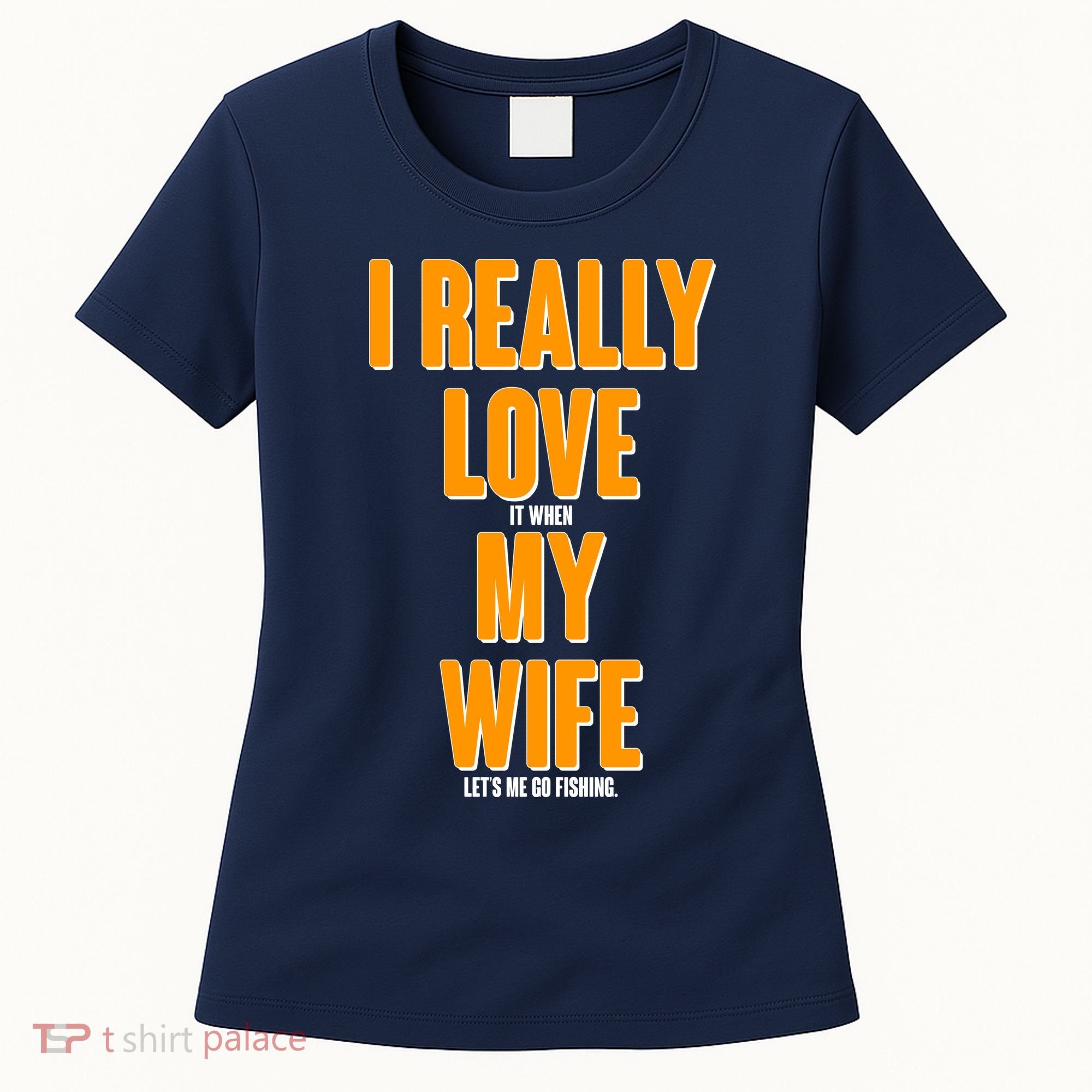 Funny Fishing I Really Love My Wife  Women's T-Shirt