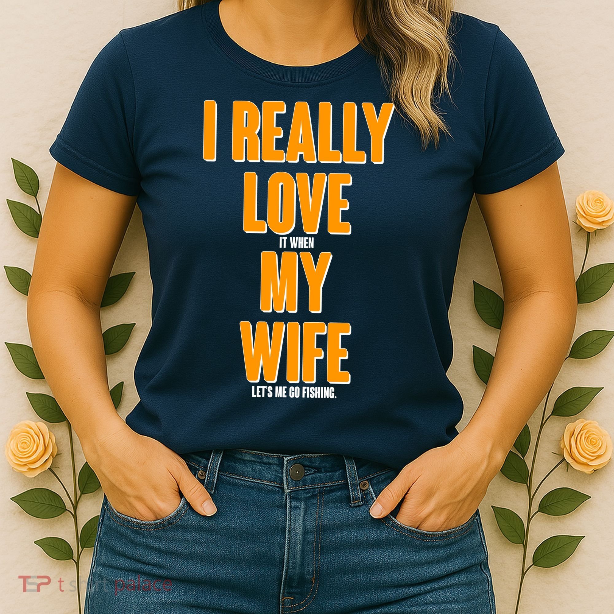 Funny Fishing I Really Love My Wife  Women's T-Shirt